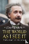 Einstein, Albert - The World as I See it