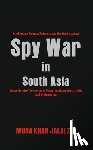 Jalalzai, Musa Khan - Spy War in South Asia