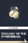 Shipley, Arthur E. - ZOOLOGY OF THE INVERTEBRATA