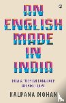 Mohan, Kalpana - An English Made in India