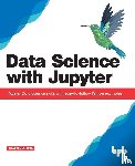 Gupta, Prateek - Data Science with Jupyter: Master Data Science skills with easy-to-follow Python examples