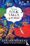 Murthy, Anitha - Great Folk Tales of the World