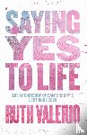 Valerio, Ruth - Saying Yes to Life