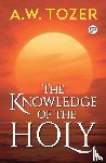 A W Tozer, General Press - The Knowledge of the Holy