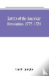 B Carrington, Henry - Battles of the American Revolution. 1775-1781. Historical and military criticism, with topographical illustration