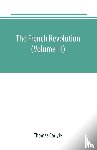 Carlyle, Thomas - The French revolution (Volume III)