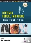 Mahajan, Monica - Systemic Fungal Infections: Principles, Pathogenesis & Practice