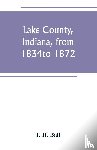H Ball, T - Lake County, Indiana, from 1834 to 1872