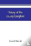P Farrell, James - History of the county Longford
