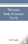 B Landis, D - The Landis family of Lancaster County