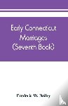 W Bailey, Frederic - Early Connecticut marriages as found on ancient church records prior to 1800 (Seventh Book)