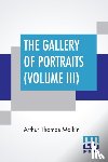 Malkin, Arthur Thomas - The Gallery Of Portraits (Volume III)