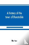 Nason, Elias - A history of the town of Dunstable, Massachusetts, from its earliest settlement to the year of Our Lord 1873