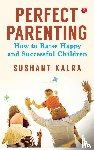 Kalra, Sushant - Perfect Parenting