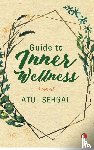 Sehgal, Atul - Guide to Inner Wellness