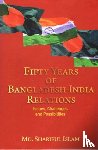 slam, Shariful - Fifty Years of Bangladesh-India Relations