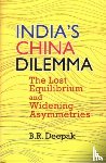 Deepak, B.R. - India`s China Dilemma