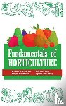 Das, Bhaskar Chandra, Naik, Bhimasen, Tarai, Ranjan Kumar, Sethy, Bijaya Kumar - Fundamentals of Horticulture
