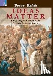 Robb, Peter - Ideas Matter