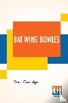 Coolidge, Dane - Bat Wing Bowles