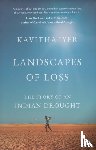 Iyer, Kavitha - Landscapes of Loss