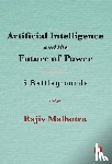 MALHOTRA, RAJIV - Artificial Intelligence and the Future of Power