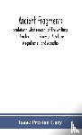 Preston Cory, Isaac - Ancient fragments, containing what remains of the writings of Sanchoniatho, Berossus, Abydenus, Megasthenes, and Manetho