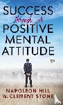 Hill, Napoleon - Success Through a Positive Mental Attitude