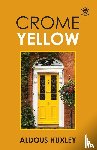 Huxley, Aldous - Crome Yellow