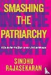 Rajasekaran, Sindhu - Smashing the Patriarchy