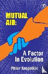 Kropotkin, Peter - The Mutual Aid A Factor in Evolution