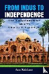 Kainikara, Dr - From Indus to Independence - A Trek Through Indian History