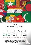 V. Pant, Harsh - Politics & Geopolitics : Decoding India's Neighbourhood Challenge