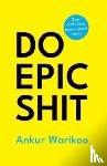 Warikoo, Ankur - Do Epic Shit