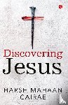 Mahaan Cairae, Harsh - Discovering Jesus