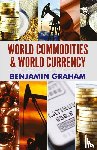 Graham, Benjamin - World Commodities & World Currency