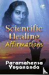Yogananda, Paramhansa - Scientific Healing Affirmations