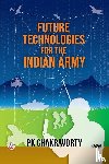 Chakravorty, Pk - Future Technologies for the Indian Army