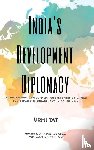 Tat, Urmi - India's Development Diplomacy