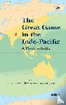 Chopra, Anil - The Great Game in the Indo-Pacific