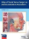  - Atlas of Facial Nerve Surgeries and Reanimation Procedures