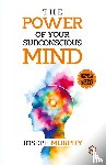 Murphy, Joseph - The Power of Your Subconcious Mind | Develop a Positive Mindset | Build Resilience and Confidence | Improve Relationships | Overall well-being
