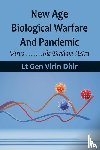 Dhir, Lt Gen Virin - New Age Biological Warfare and Pandemic - Virus .......the Braham Astra
