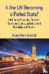 Jalalzai, Musa Khan - Is the UK Becoming a Failed State? Intelligence Diversity, Domestic Governance, Accountability and Devolution of Powers