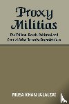 Jalalzai, Musa Khan - Proxy Militias