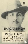 Singh, Bhagat - Why I am an Atheist and Other Works