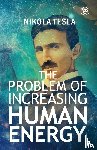 Tesla, Nikola - The Problem of Increasing Human Energy