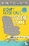Diwekar, Rujuta - Don't Lose Out, Work Out!
