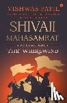 Patil, Vishwas - The Whirlwind (Shivaji Mahasamrat Series - Book 1)