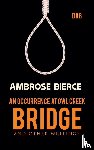 Bierce, Ambrose - An Occurrence at Owl Creek Bridge And other Writings